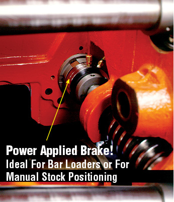 Power applied brake! Ideal for bar loaders or for manual stock positioning